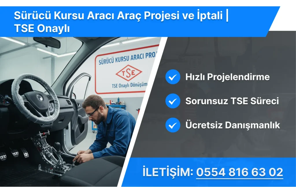 Sürücü Kursu Aracı Araç Projesi ve İptali | TSE Onaylı